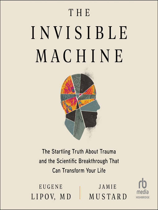 Title details for The Invisible Machine by Eugene Lipov, MD - Available